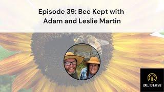 Episode 39: Bee Kept with Adam and Leslie Martin