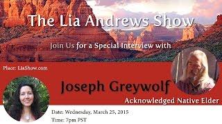 Interview with Joseph Greywolf; Episode IV The Lia Andrews Show