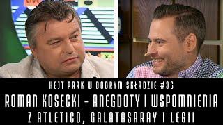 ROMAN KOSECKI I KRZYSZTOF STANOWSKI: ANEGDOTY I WSPOMNIENIA -  HEJT PARK W DOBRYM SKŁADZIE #36