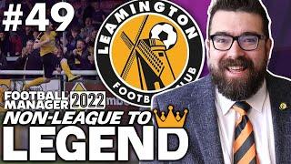 TOP OF THE LEAGUE! | Part 49 | LEAMINGTON | Non-League to Legend FM22 | Football Manager 2022