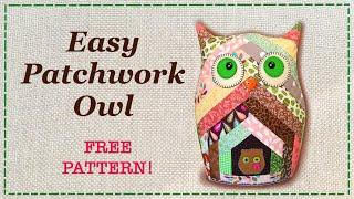 Easy Patchwork Owl || FREE PATTERN || Full Tutorial with Lisa Pay