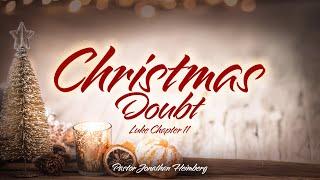 Christmas Doubt - Ps. Jonathan Heimberg - 12/04/24