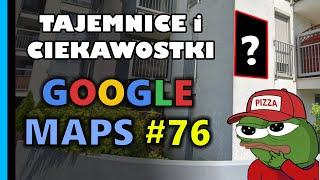 Google Maps - Tajemnice i Ciekawostki 76