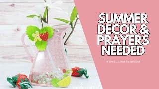 Cutest Summer Decor & We Need Your Prayers (Storytime)
