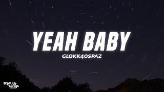 Glokk40Spaz - Yeah Baby (Lyrics)