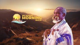 BELIEVERS MORNING SHOW  ||  23RD DECEMBER 2024 ||