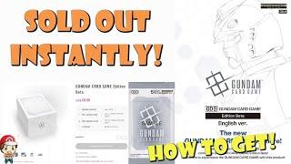 Gundam Card Game Bet Edition Beta Sold Out INSTANTLY! How To Get It Still!