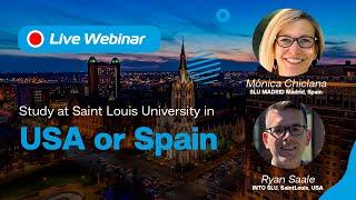 LIVE WEBINAR: Study at Saint Louis University in USA or Spain!