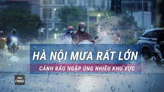 Dự báo thời tiết hôm nay: Hà Nội còn tiếp tục mưa rất lớn, ngập úng nhiều khu vực | VTC Now