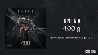 Gnino – 400g [Audio Officiel]