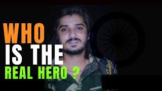 Who Is The Real Hero ? A Film By Pankaj Joshi PJ | Happy Independence Day 2020