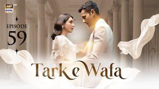 Tark e Wafa Episode 59 | 4 Sep 2024 | ARY Digital Drama