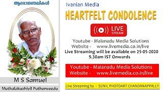 Funeral Live stream  I  M.S Samuel  Muthalakuzhiyil Puthenveedu  I 25-05-2020 I