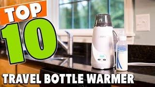 Best Travel Bottle Warmer In 2024 - Top 10 New Travel Bottle Warmers Review