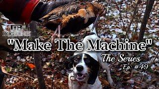 Hunting Becomes Training, Training Becomes Hunting: Grouse Hunting Dog Máquina! | Ep: #49