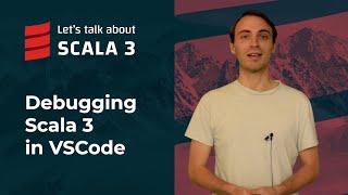 Debugging Scala 3 in VSCode | Let's talk about Scala 3