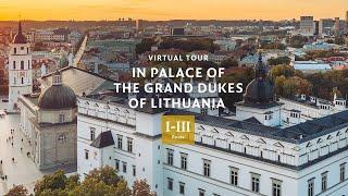 Virtual Tour. Palace of the Grand Dukes of Lithuania / I–III Routes