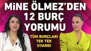 MİNE ÖLMEZ'DEN 12 BURÇ İÇİN ÖNEMLİ UYARI VE TAVSİYELER