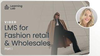 LMS for Fashion Retail & Wholesale PART 1