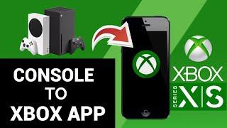 How to Connect Xbox App to Console