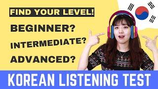 Korean Listening Test 2023: Discover Your Level! Beginner? Intermediate? Advanced? Test Now!