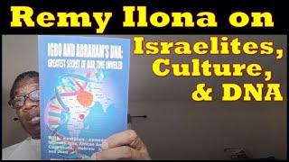 Remy Ilona on Israelites, Igbos & Yoruba