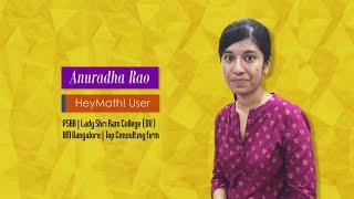 Anuradha Rao HeyMath! User PSBB | Lady Shri Ram College [DU] IIM Bangalore | TOP Consulting firm.