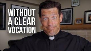 For Those Without a Clear Vocation