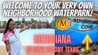 Houston Texas Suburb|Meridiana in Iowa Colony| Adventure Cove Waterpark #realestate #newconstruction