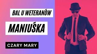 Bal u weteranów (Maniuśka) - Biesiada Disco Polo / CZARY MARY