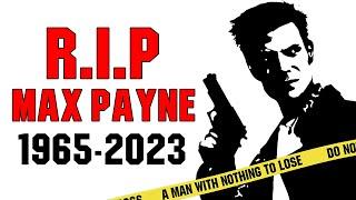 RIP Max Payne (1965-2023) 