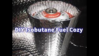 DIY  Isobutane Fuel Cozy for Cold Weather