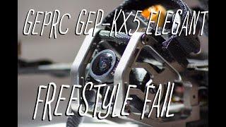 GepRC GEP KX5 Elegant | First Freestyle tryout went horribly wrong