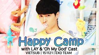 [Vietsub] 151121 Happy Camp with LAY & 'Oh My God' Cast [EXO Team]