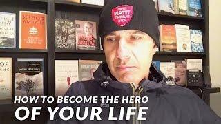 How to Become The Hero of Your Life | Robin Sharma