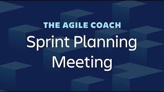 Sprint Planning Meetings - Agile Coach (2019)