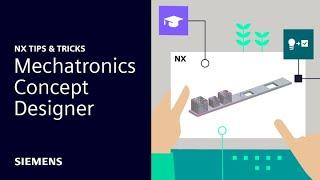 NX | Tips and Tricks | Getting started with Mechatronics Concept Designer