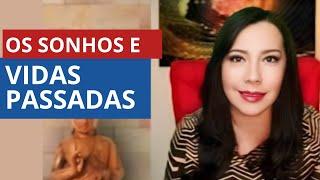 SONHOS E REVELAÇÕES DE VIDAS PASSADAS