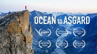 Ocean to Asgard - Full Film | Big Wall Climbing on Baffin Island