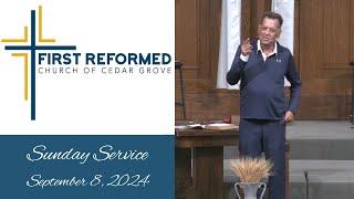 First Reformed Church Cedar Grove  -  September 8,  2024