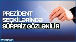 Prezident seçkilərində SÜRPRİZ gözlənilir – namizədlər sırasında ŞOK ADLAR - Tural Abbaslı ilə CANLI