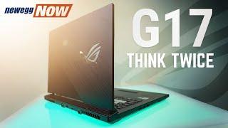 Don't Buy This Laptop - ASUS ROG Strix G17 - Newegg Now