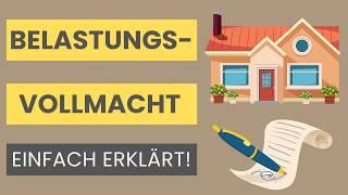 Was ist eine Belastungsvollmacht? - einfach erklärt | Immobilienazubi