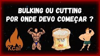 Bulking ou Cutting: Qual devo fazer?