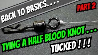 Match Fishing Basics - How To Tie A Tucked Half Blood Knot  . . . . . (PART 2 / 2)