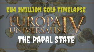 Eu4 $1 Million Gold Timelapse: The Papal State