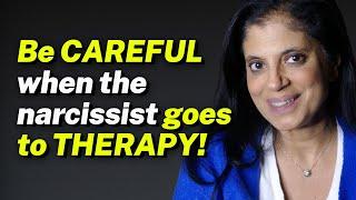 Be CAREFUL when the narcissist goes to THERAPY!