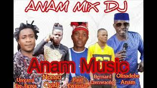 ANAM MUSIC ENTERTAINMENT MIXTAPE - NONSO OGIDI, CHUMA UNYAMI, OLISADEBE, TWINSTAR & BERNARD SUNDAY