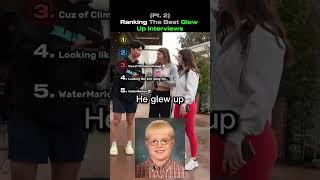 Ranking The Best Glow Up Interviews (Pt. 2) #ranking #funny