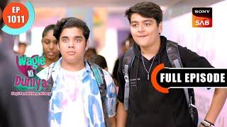 Atharva's First Day Of College | Wagle Ki Duniya | Ep 1011 | Full Episode | 26 June 2024